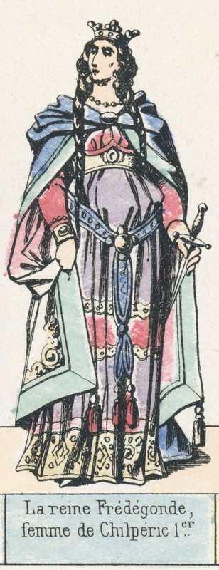 Queen Fredegonde, wife of Chilperic I